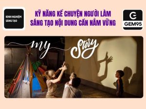Kỹ Năng Kể Chuyện Để Bán Hàng: Nhà Sáng Tạo Nội Dung Cần Nắm Vững 1 ky-nang-ke-chuyen-trong-sang-tao-noi-dung