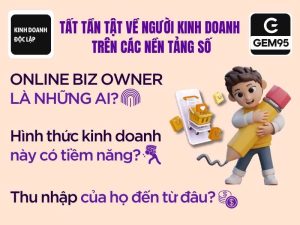 Online Business Owner Là Gì? Tìm Hiểu Về Doanh Nhân Trực Tuyến Trong Thời Đại Số 27 Online Biz Owner là ai, kiếm tiền thế nào.