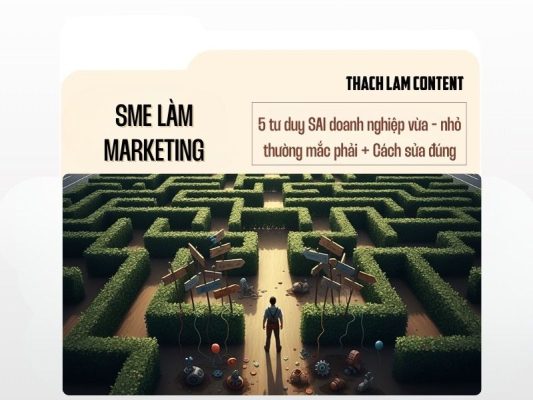 5 Tư Duy Sai Lầm Khi Làm Marketing Mà Doanh Nghiệp Vừa Và Nhỏ Thường Mắc (Và Cách Sửa Đúng) 11 tư-duy-marketing-sai-của-sme-và-cách-sửa (1)