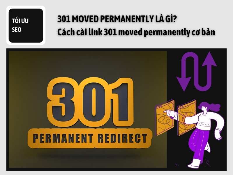 301 Moved Permanently Là Gì? Cách Cài Đặt Và Lỗi Cần Tránh Cơ Bản ...